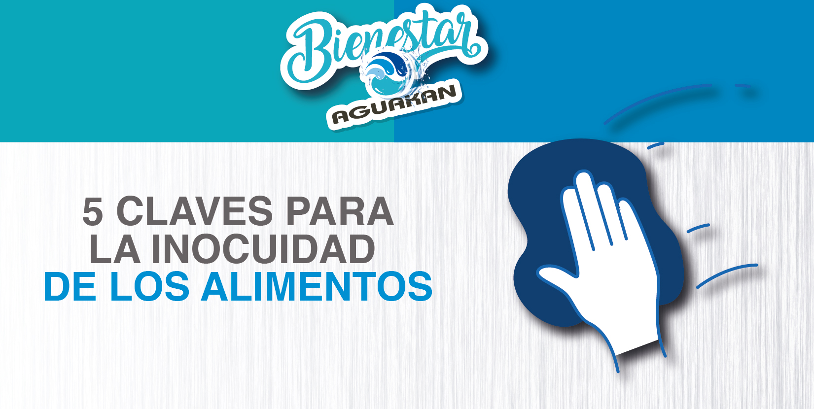 Bienestar AGUAKAN: 5 CLAVES PARA LA INOCUIDAD DE ALIMENTOS