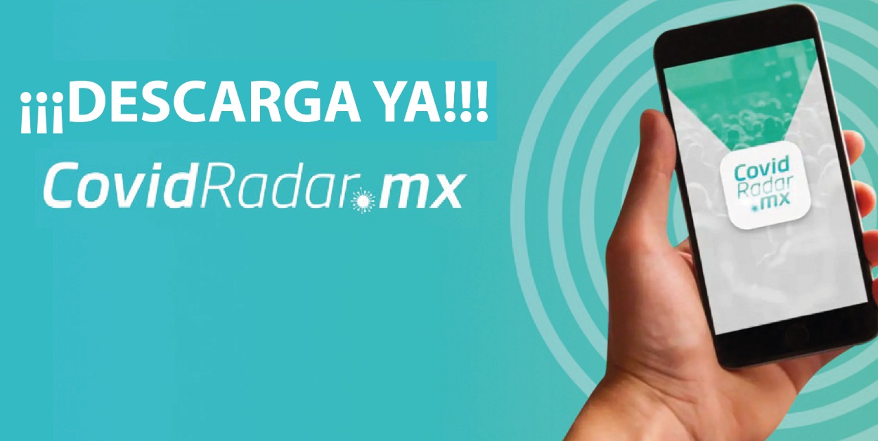 ¿Ya conoces la nueva aplicación Covid Radar.mx?