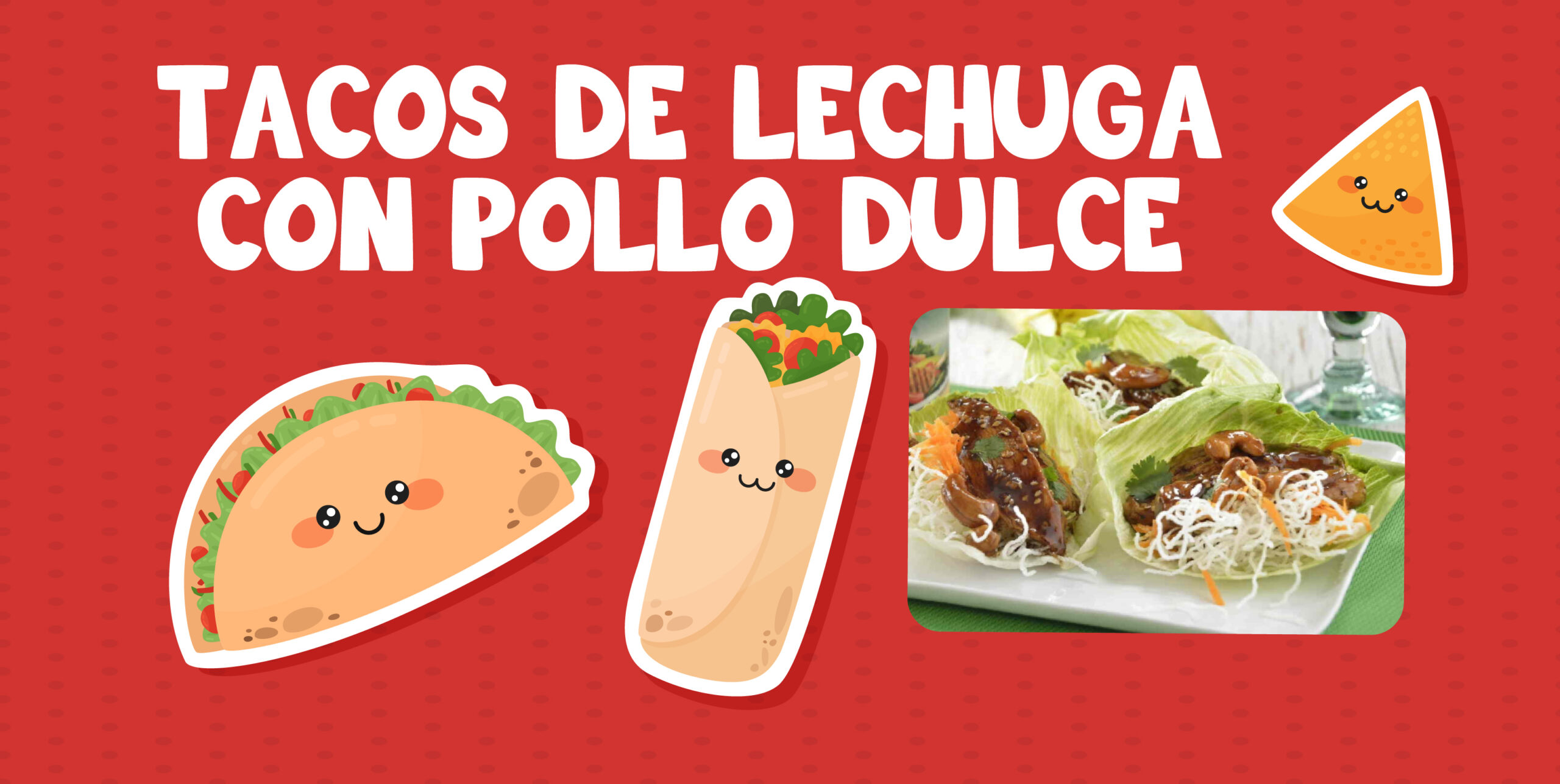 TACOS DE LECHUGA CON POLLO DULCE