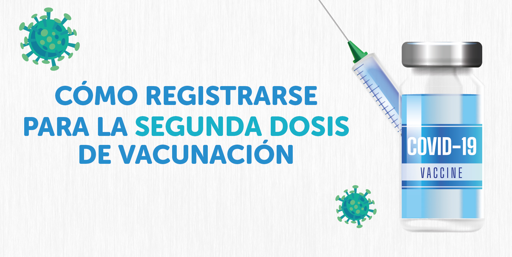Cómo registrarse para la segunda dosis de vacunación