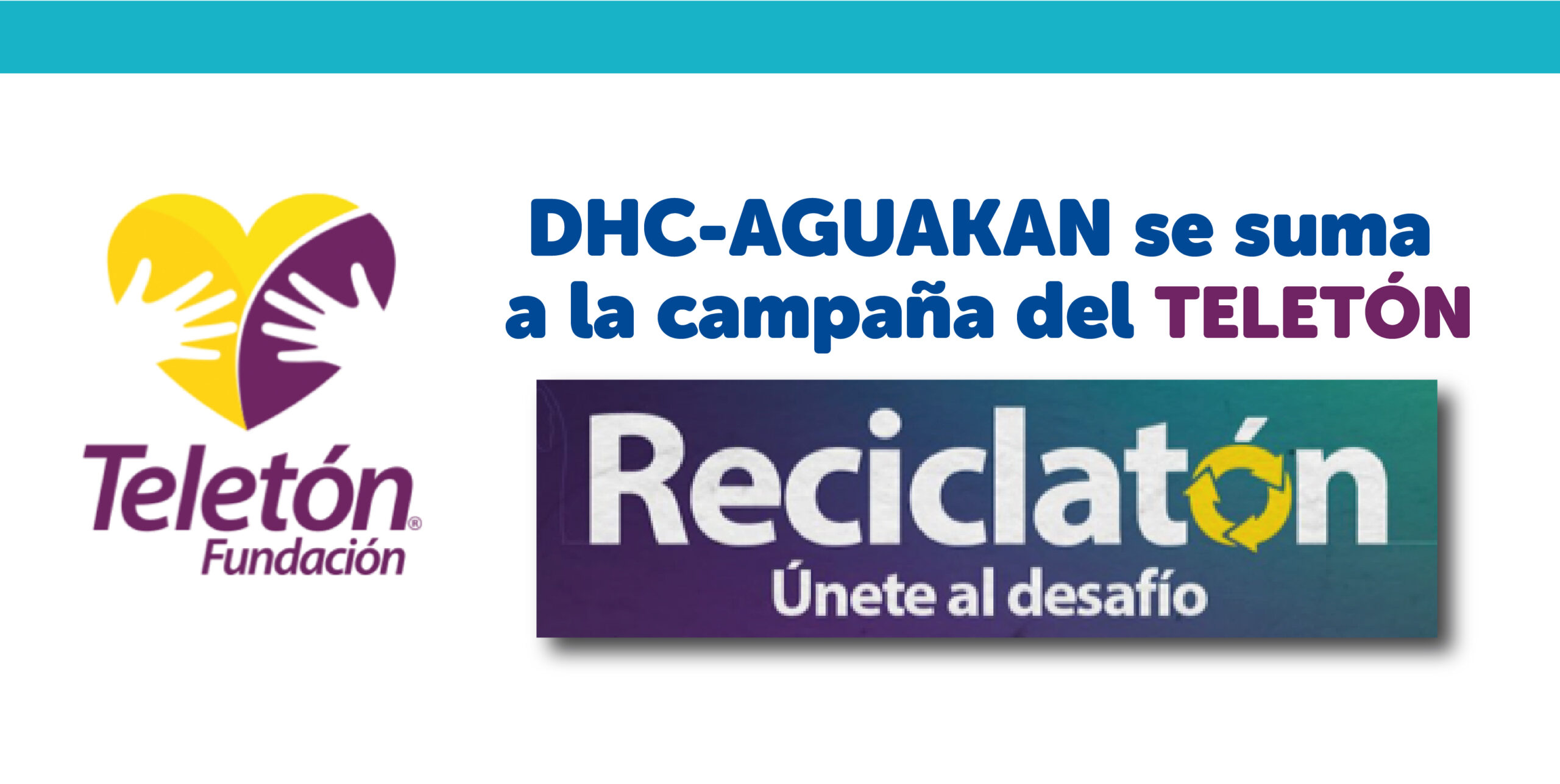 DHC AGUAKAN se una a la campaña de reciclaje del Teletón